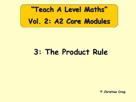 “Teach A Level Maths” Vol. 2: A2 Core Modules