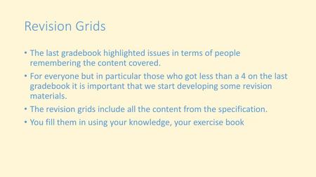 Revision Grids The last gradebook highlighted issues in terms of people remembering the content covered. For everyone but in particular those who got.