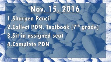 Nov. 15, 2016 Sharpen Pencil Collect PDN, Textbook (7th grade)