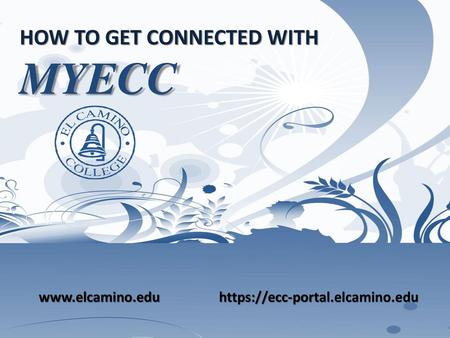 HOW TO GET CONNECTED WITH MYECC