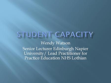 Student Capacity Wendy Watson