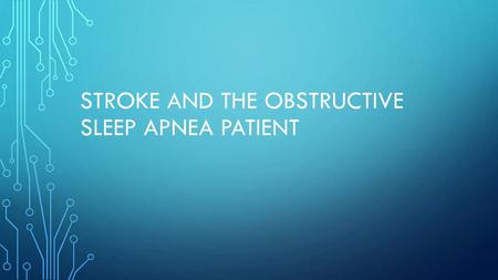 Stroke and the obstructive Sleep Apnea patient