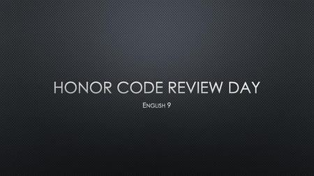 Honor Code Review Day English 9.