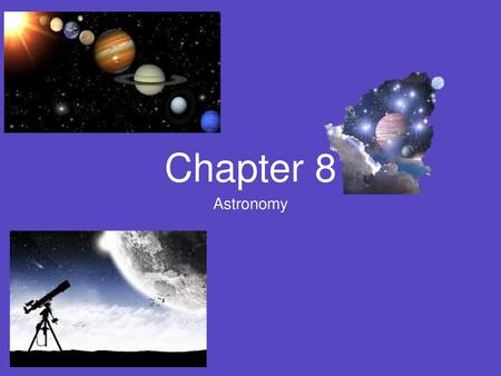 Chapter 8 Astronomy.