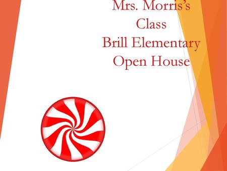 Mrs. Morris’s Class Brill Elementary Open House