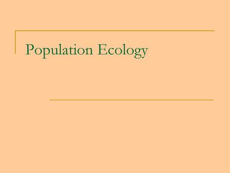 Population Ecology.