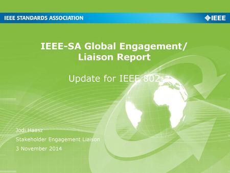 IEEE-SA Global Engagement/ Liaison Report Update for IEEE 802