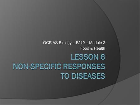 Lesson 6 Non-Specific Responses to Diseases