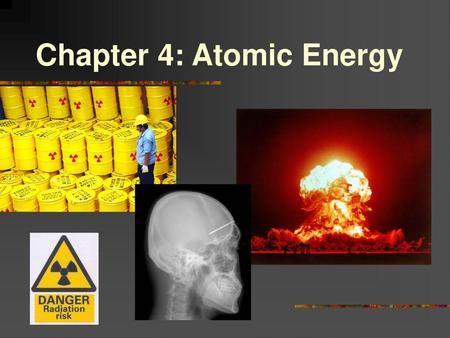 Chapter 4: Atomic Energy