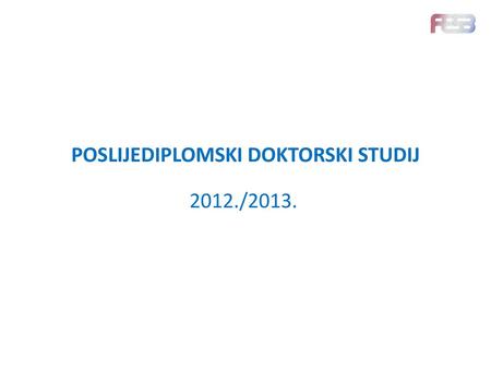 POSLIJEDIPLOMSKI DOKTORSKI STUDIJ