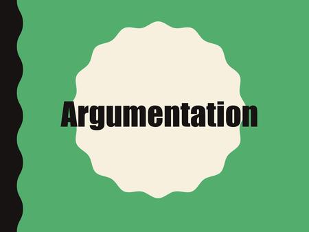 Argumentation.