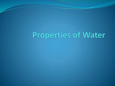 Properties of Water.