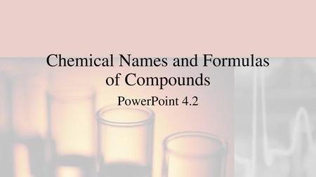 Chemical Names and Formulas of Compounds