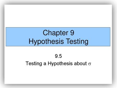 Chapter 9 Hypothesis Testing