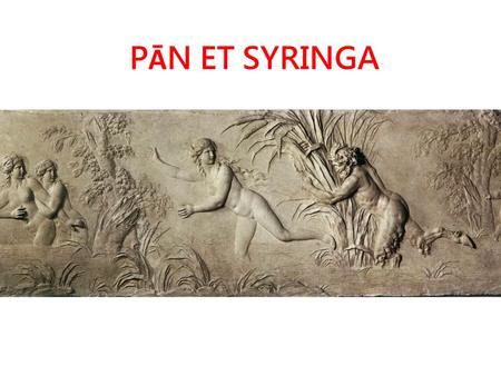 PĀN ET SYRINGA.