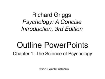 Richard Griggs Psychology: A Concise Introduction, 3rd Edition