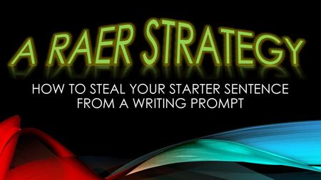 HOW TO STEAL YOUR STARTER SENTENCE FROM A WRITING PROMPT