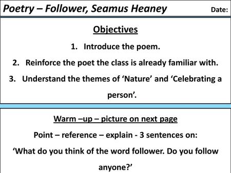 Poetry – Follower, Seamus Heaney Date: