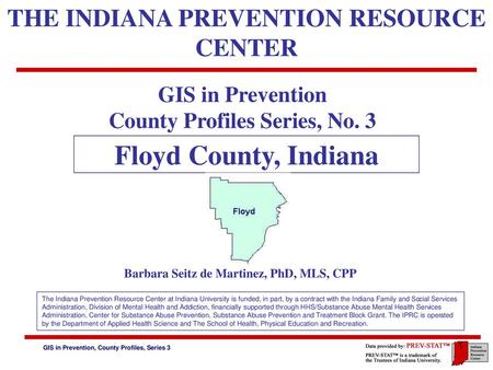 Floyd County, Indiana THE INDIANA PREVENTION RESOURCE CENTER