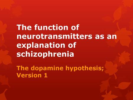 The function of neurotransmitters as an explanation of schizophrenia