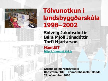 Tölvunotkun í landsbyggðarskóla 1998–2002