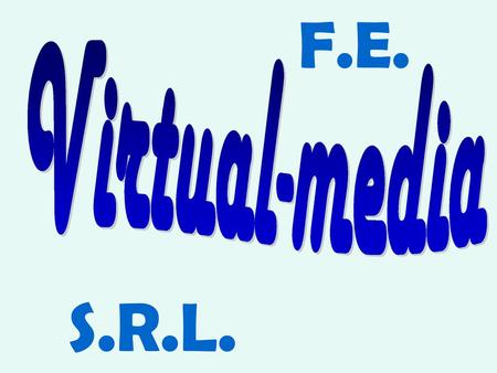 F.E. Virtual-media S.R.L..