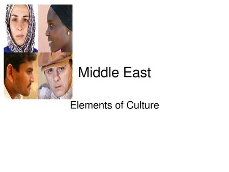 Middle East Elements of Culture.