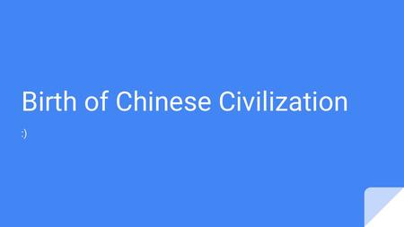 Birth of Chinese Civilization