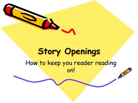 How to keep you reader reading on!