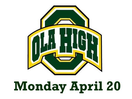 Monday April 20.