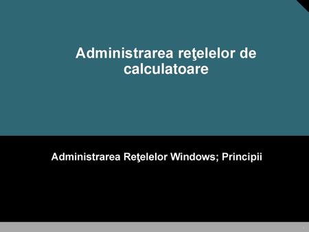 Administrarea reţelelor de calculatoare