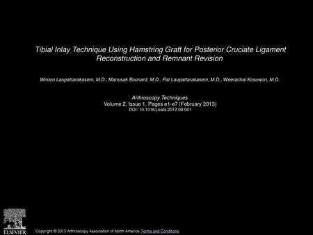 Tibial Inlay Technique Using Hamstring Graft for Posterior Cruciate Ligament Reconstruction and Remnant Revision  Wiroon Laupattarakasem, M.D., Manusak.