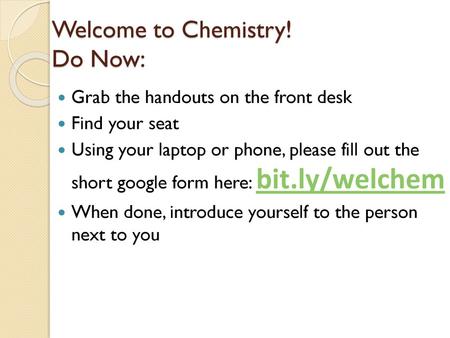 Welcome to Chemistry! Do Now: