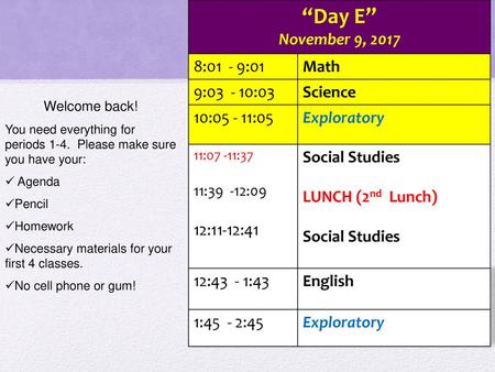 “Day E” November 9, :01 - 9:01 Math 9: :03 Science