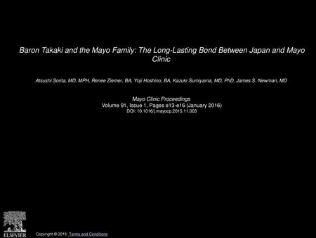 Baron Takaki and the Mayo Family: The Long-Lasting Bond Between Japan and Mayo Clinic  Atsushi Sorita, MD, MPH, Renee Ziemer, BA, Yoji Hoshino, BA, Kazuki.