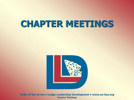 Order of the Arrow • Lodge Leadership Development •