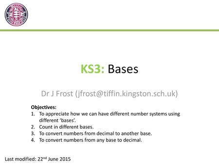 KS3: Bases Dr J Frost Objectives: