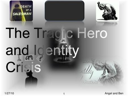 The Tragic Hero and Identity Crisis