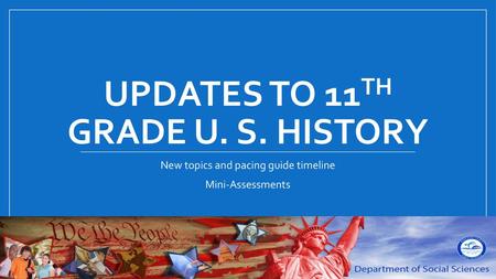 Updates to 11th grade u. s. history