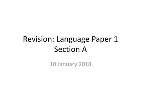 Revision: Language Paper 1 Section A