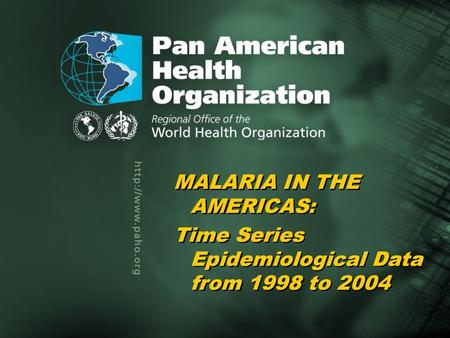 MALARIA IN THE AMERICAS: