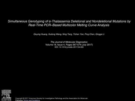 Simultaneous Genotyping of α-Thalassemia Deletional and Nondeletional Mutations by Real-Time PCR–Based Multicolor Melting Curve Analysis  Qiuying Huang,