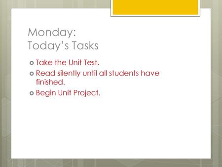 Monday: Today’s Tasks Take the Unit Test.