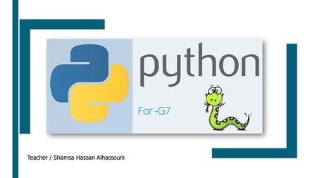 For -G7 programing language Teacher / Shamsa Hassan Alhassouni.