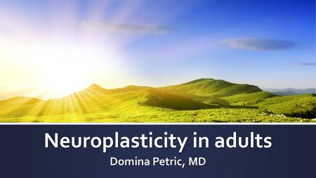 Neuroplasticity in adults