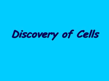 Discovery of Cells.