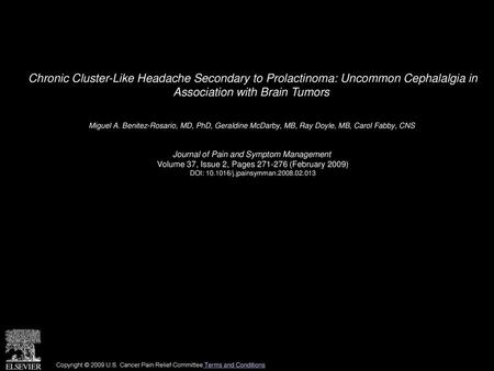 Chronic Cluster-Like Headache Secondary to Prolactinoma: Uncommon Cephalalgia in Association with Brain Tumors  Miguel A. Benitez-Rosario, MD, PhD, Geraldine.