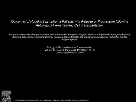 Outcomes of Hodgkin’s Lymphoma Patients with Relapse or Progression following Autologous Hematopoietic Cell Transplantation  Panayotis Kaloyannidis, Georgia.