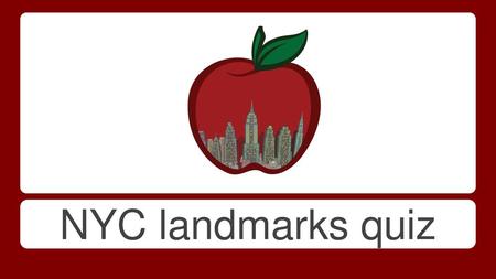 NYC landmarks quiz.