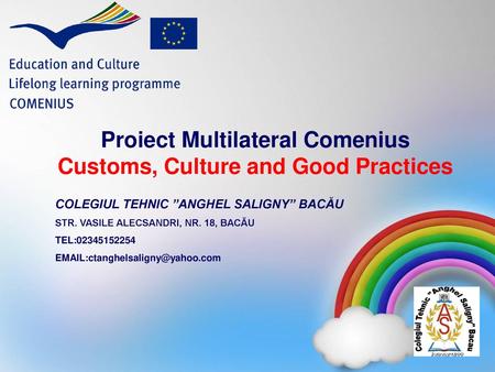 Proiect Multilateral Comenius Customs, Culture and Good Practices